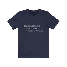 Load image into Gallery viewer, Reclaiming My Time - MV  Unisex Jersey Short Sleeve Tee (Black T w/White Font ) CHECK THE SIZE CHART