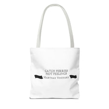 Load image into Gallery viewer, [ black banners ] Catch Ferries Not Feelings Tote Bag - Martha&#39;s Vineyard Inspired Beach Accessory
