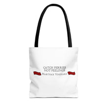 Load image into Gallery viewer, Crimson Red banners Martha&#39;s Vineyard Tote Bag - &quot;Catch Ferries Not Feelings&quot; [ choose your handle color ]
