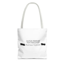 Load image into Gallery viewer, [ black banners ] Catch Ferries Not Feelings Tote Bag - Martha&#39;s Vineyard Inspired Beach Accessory
