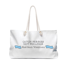 Load image into Gallery viewer, Catch Ferries Not Feelings Weekender Bag - Perfect for Travel &amp; Beach Days

