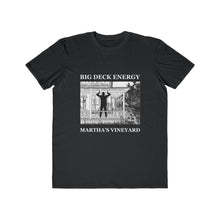 Load image into Gallery viewer, BIG DECK ENERGY - Men&#39;s Lightweight Graphic Tee, Casual Fashion Shirt, Streetwear Tee PLEASE READ SIZE TABLE/CHART
