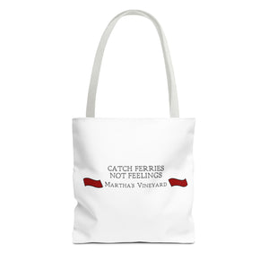 Crimson Red banners Martha's Vineyard Tote Bag - "Catch Ferries Not Feelings" [ choose your handle color ]
