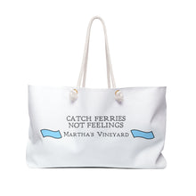 Load image into Gallery viewer, Catch Ferries Not Feelings Weekender Bag - Perfect for Travel &amp; Beach Days
