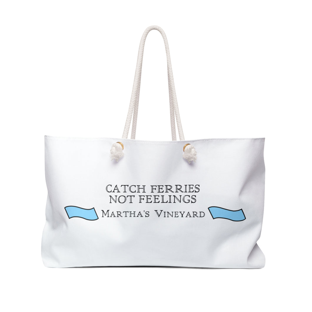 Catch Ferries Not Feelings Weekender Bag - Perfect for Travel & Beach Days