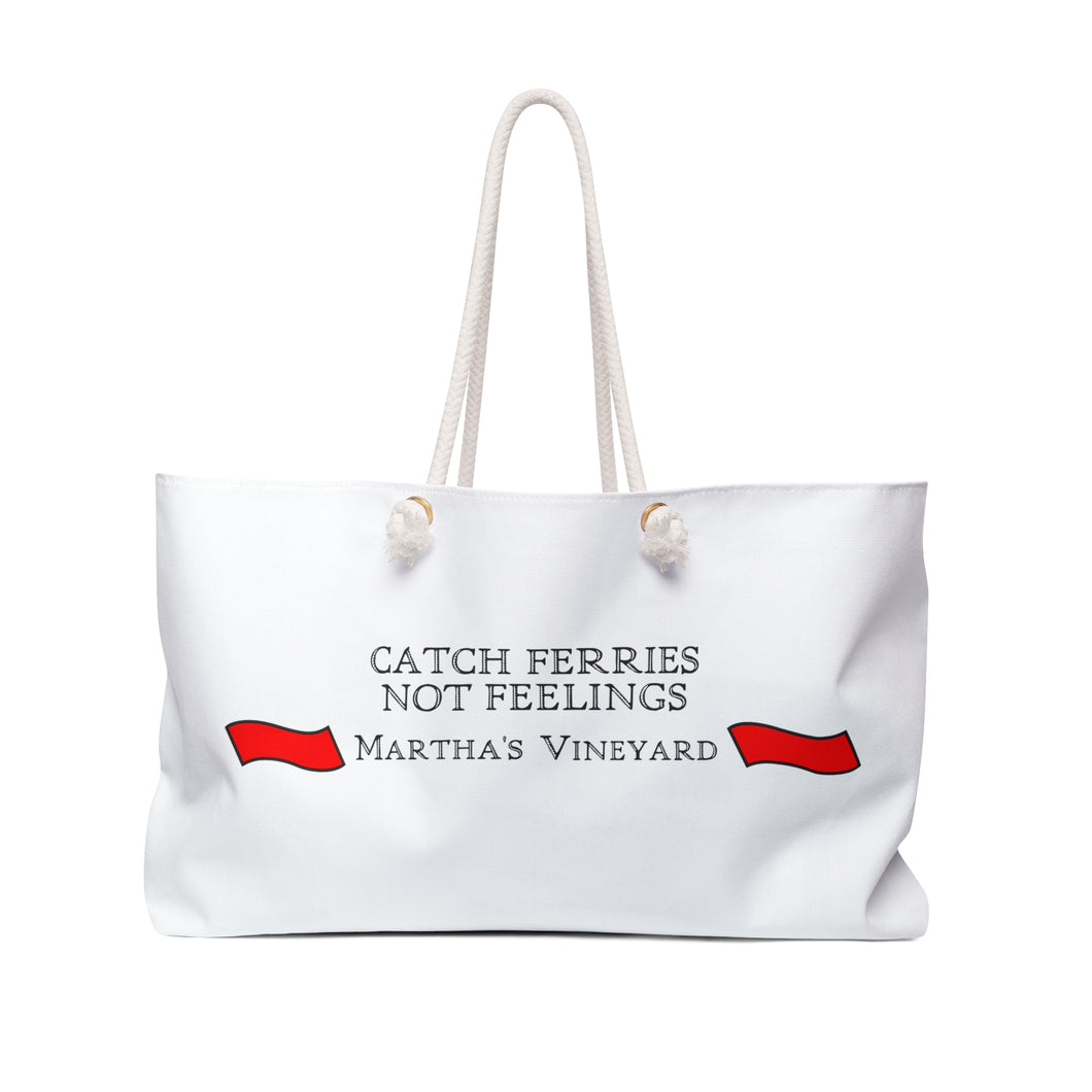 [ RED BANNERS ] Catch Ferries Not Feelings Weekender Bag - Perfect for Martha's Vineyard Getaways