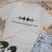 Load image into Gallery viewer, #TRANSITIONSMATTER Organic Creator GREY T-shirt - Unisex  - PLEASE READ SIZE CHART
