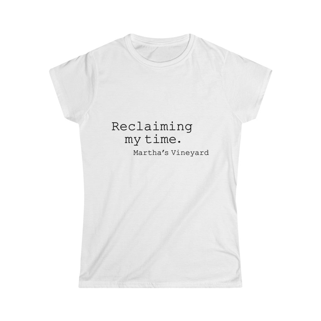 Reclaiming My Time - MV (Boat Neck) Women's Softstyle Tee  (White T w/Black Font ) CHECK THE SIZE CHART