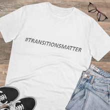 Load image into Gallery viewer, #TRANSITIONSMATTER Organic Creator WHITE T-shirt - Unisex  - PLEASE READ SIZE CHART
