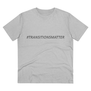 #TRANSITIONSMATTER Organic Creator WHITE T-shirt - Unisex  - PLEASE READ SIZE CHART