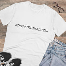 Load image into Gallery viewer, #TRANSITIONSMATTER Organic Creator WHITE T-shirt - Unisex  - PLEASE READ SIZE CHART
