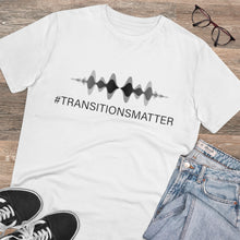 Load image into Gallery viewer, #TRANSITIONSMATTER Organic Creator GREY T-shirt - Unisex  - PLEASE READ SIZE CHART
