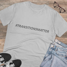 Load image into Gallery viewer, #TRANSITIONSMATTER Organic Creator WHITE T-shirt - Unisex  - PLEASE READ SIZE CHART
