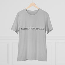 Load image into Gallery viewer, #TRANSITIONSMATTER Organic Creator WHITE T-shirt - Unisex  - PLEASE READ SIZE CHART
