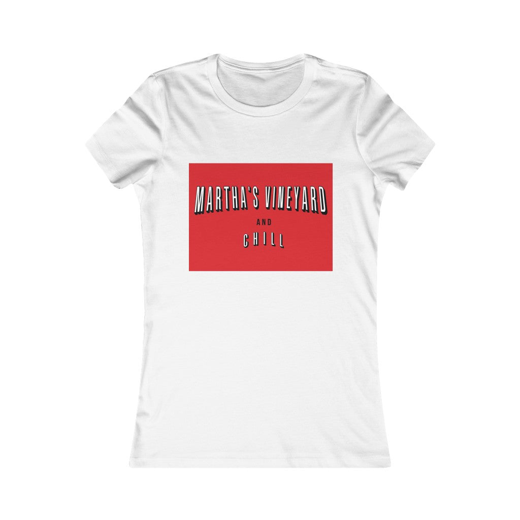 Martha's Vineyard and Chill - Women's Favorite Tee - White with Red Box PLEASE SEE SIZE CHART