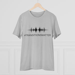 #TRANSITIONSMATTER Organic Creator GREY T-shirt - Unisex  - PLEASE READ SIZE CHART