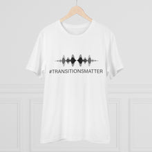 Load image into Gallery viewer, #TRANSITIONSMATTER Organic Creator GREY T-shirt - Unisex  - PLEASE READ SIZE CHART
