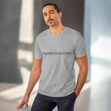 Load image into Gallery viewer, #TRANSITIONSMATTER Organic Creator WHITE T-shirt - Unisex  - PLEASE READ SIZE CHART
