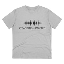 Load image into Gallery viewer, #TRANSITIONSMATTER Organic Creator GREY T-shirt - Unisex  - PLEASE READ SIZE CHART
