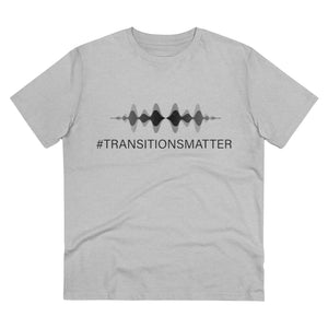 #TRANSITIONSMATTER Organic Creator GREY T-shirt - Unisex  - PLEASE READ SIZE CHART